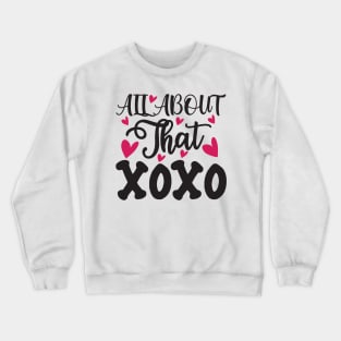 All About The XOXO Tees Valentines Day Crewneck Sweatshirt